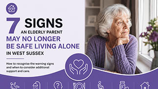 7 Signs an Elderly Parent Living Alone in West Sussex May No Longer Be Safe