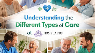 Understanding the Different Types of Care Available at Homelands